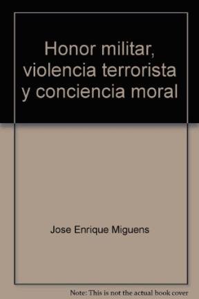 Stock image for Honor militar, conciencia moral y violencia terrorista for sale by Libros nicos