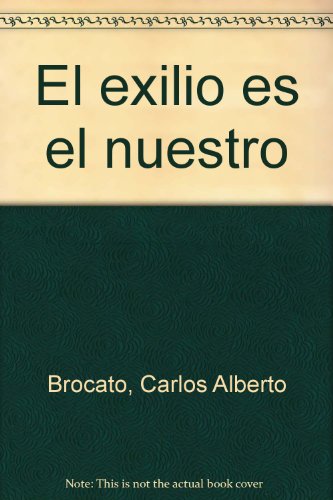 Imagen de archivo de El exilio es el nuestro (Spanish Edition) a la venta por Iridium_Books