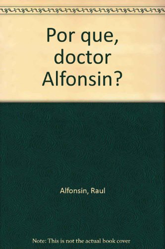 Stock image for Por que?, doctor Alfonsi?n? (Spanish Edition) for sale by Iridium_Books