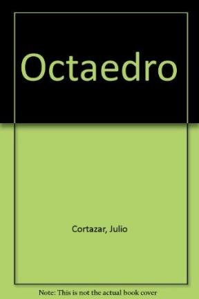 Octaedro (Spanish Edition) (9789504000631) by Julio CortÃ¡zar