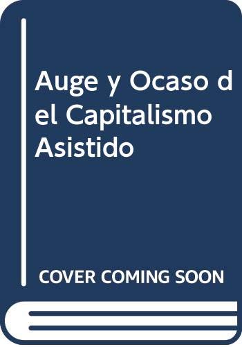 Imagen de archivo de auge y ocaso del capitalismo asistido daniel chudnovsky a la venta por LibreriaElcosteo