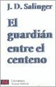 Guardian Entre El Centeno, El (9789504002208) by SALINGER, J. D.