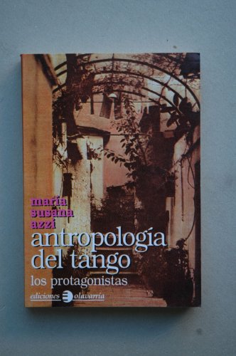 Stock image for Antropologa del tango, los protagonistas for sale by SoferBooks