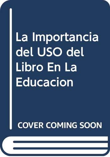 Imagen de archivo de La Importancia del USO del Libro En La Educacion (Spanish Edition) a la venta por Iridium_Books