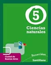 CIENCIAS NATURALES 5 CABA - SERIE RECORRIDOS (Spanish Edition) (9789504623724) by Na