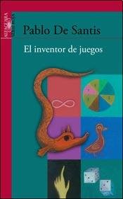 Imagen de archivo de el inventor de juegos pablo de santis alfaguara Ed. 2013 a la venta por DMBeeBookstore