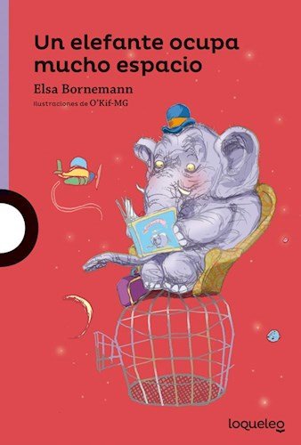 Stock image for Un Elefante Ocupa Mucho Espacio - Elsa Bornemann - Loqueleo for sale by Juanpebooks