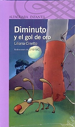 Stock image for Diminuto Y El Gol De Oro - Liliana Cinetto - Loqueleo for sale by Juanpebooks