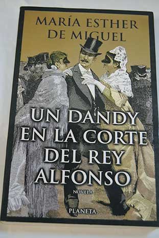 Beispielbild fr Un Dandy En La Corte del Rey Alfonso (Spanish Edition) zum Verkauf von Wonder Book