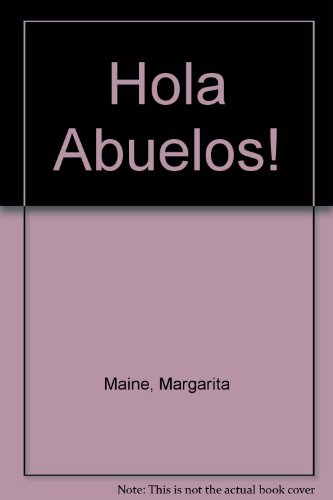 Hola Abuelos! (Spanish Edition) (9789504903048) by Margarita MainÃ©