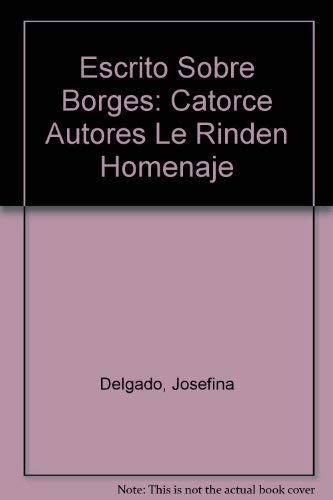 9789504903055: Escrito Sobre Borges: Catorce Autores Le Rinden Homenaje (Spanish Edition)