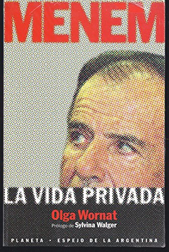 9789504903123: Menem: La Vida Privada (Espejo de La Argentina) (Spanish Edition)