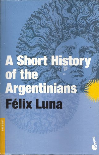 9789504904038: Short History of the Argentinians
