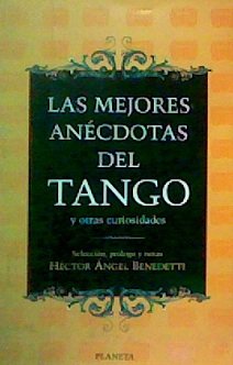 Stock image for Las Mejores Anecdotas del Tango y Otras Curiosidades for sale by Librera El Pez Volador
