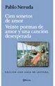 Cien Sonetos de Amor - Veinte Poemas de Amor (Spanish Edition) (9789504905417) by Pablo Neruda