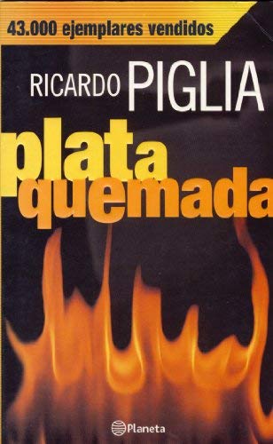 Plata Quemada (9789504905691) by Ricardo Piglia