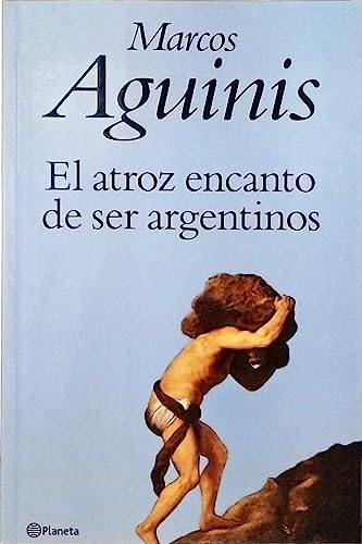 Stock image for El Atroz Encanto de Ser Argentinos (Spanish Edition) for sale by Zoom Books Company
