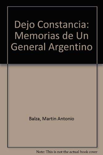 Imagen de archivo de Dejo Constancia: Memorias de Un General Argentino (Spanish Edition) a la venta por HPB-Diamond