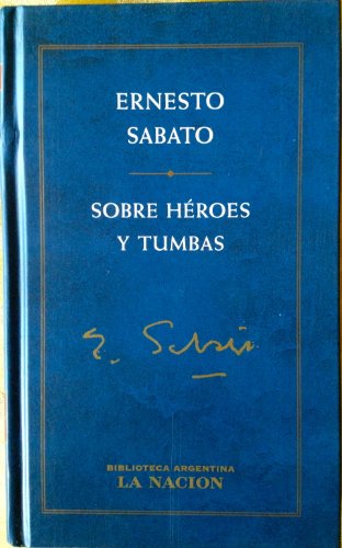 Sobre Heroes y Tumbas (Biblioteca Argentina) (9789504908593) by [???]