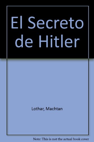 Stock image for el secreto de hitler lothar machtan for sale by DMBeeBookstore