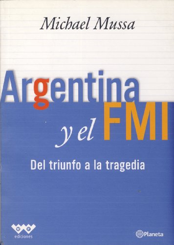 9789504909712: Argentina y el fmi: del triunfo a la tragedia