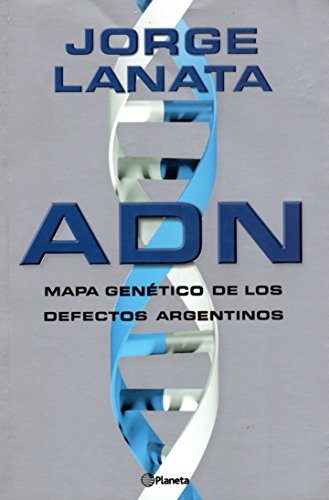 Beispielbild fr Adn: Mapa Genetico de Los Defectos Argentinos (Spanish Edition) zum Verkauf von Wonder Book