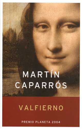 Valfierno (Autores EspaÃ±oles e Iberoamericanos) (Spanish Edition) (9789504913047) by Martin CaparrÃ³s