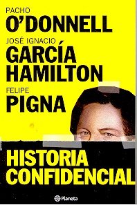Stock image for historia confidencial odonnell garcia hamilton pigna for sale by DMBeeBookstore