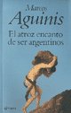 Beispielbild fr EL ATROZ ENCANTO DE SER ARGENTINOS zum Verkauf von medimops