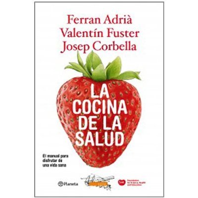 La Cocina de la Salud (9789504924708) by Ferran Adria; Valentin Fuster; Josep Corbella