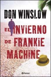 Stock image for el invierno de frankie machine don winslow novelanegra boedo for sale by LibreriaElcosteo