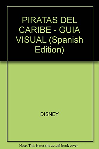 Piratas Del Caribe - Guia Visual (9789504926139) by Walt Disney Company