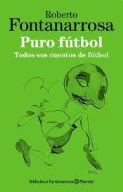 9789504931720: PURO FUTBOL Todos sus cuentos de fut