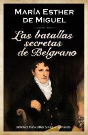 Beispielbild fr Batallas Secretas de Belgrano - de Miguel Maria Esther (pap zum Verkauf von Hamelyn