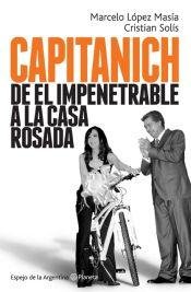 Stock image for Capitanich De El Impenetrable A La Casa Rosada (colecci On for sale by SoferBooks