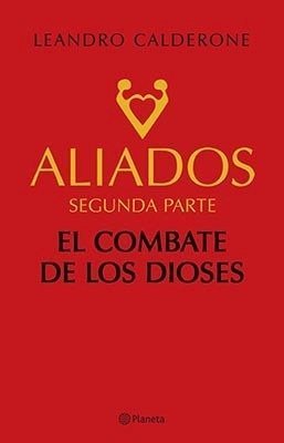 9789504941040: ALIADOS - SEGUNDA PARTE - EL COMBATE DE LOS DIOSES