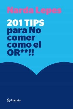 Beispielbild fr 201 Tips Para No Comer Como El Or** - Lepes - Planeta Libro zum Verkauf von Libros del Mundo