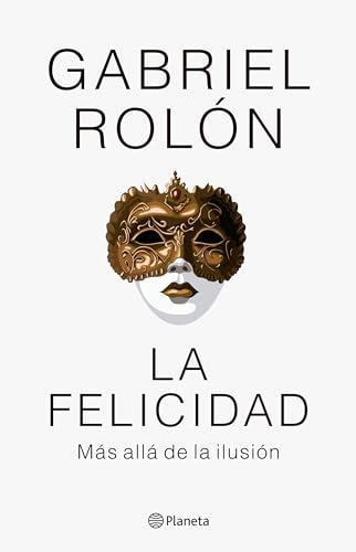 Imagen de archivo de La Felicidad - Gabriel Rolon - Planeta a la venta por Juanpebooks