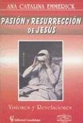 9789505004478: Pasion y Resurreccion de Jesus: Visiones y Revelaciones (Huellas)