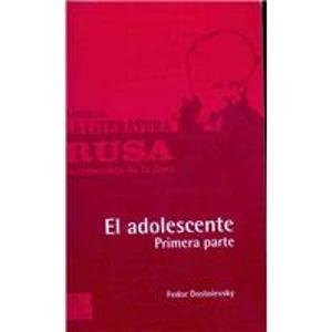 El adolescente /The Adolescent (Coleccion Clasicos De La Literatura Rusa Carrascalejo De La Jara) (Spanish Edition) (9789505020362) by Dostoyevsky, Fyodor
