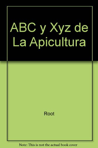 ABC y Xyz de La Apicultura (Spanish Edition) (9789505060122) by Root
