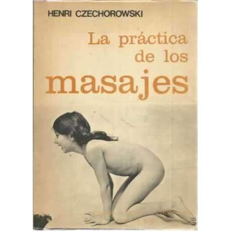 La Practica de Los Masajes (Spanish Edition) (9789505060818) by Unknown Author