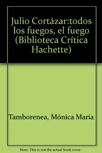Imagen de archivo de JULIO CORTAZAR: "TODOS LOS FUEGOS EL FUEGO" a la venta por CATRIEL LIBROS LATINOAMERICANOS