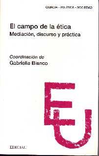 Beispielbild fr El Campo de La Etica: Mediacion, Discurso, y Practica (Coleccion Edicial Universidad) (Spanish Edition) zum Verkauf von Iridium_Books
