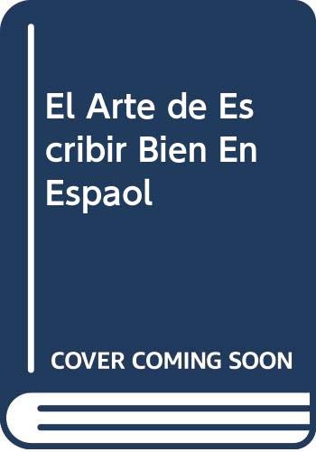 Imagen de archivo de El Arte de Escribir Bien En Espanol (Spanish Edition) a la venta por Iridium_Books