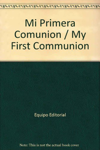 Mi Primera Comunion / My First Communion (Spanish Edition) (9789505071692) by Equipo Editorial
