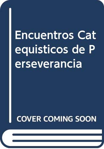 Encuentros Catequisticos de Perseverancia (Spanish Edition) (9789505073931) by Unknown Author