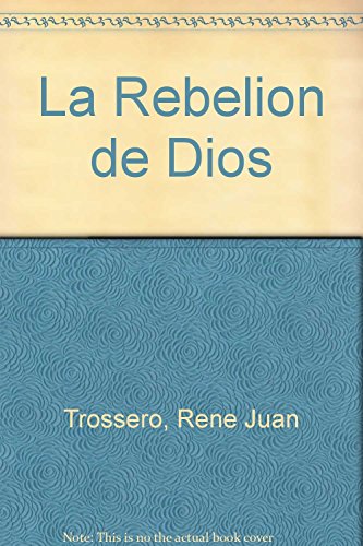 Imagen de archivo de Rebelion De Dios - Trossero Rene J (papel) a la venta por Juanpebooks