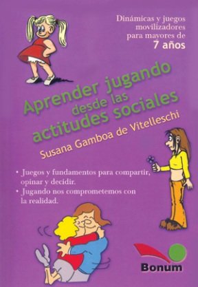 Stock image for Aprender jugando desde las actitudes sociales/ Learn From Playing Social Attitudes (Spanish Edition) for sale by ThriftBooks-Dallas