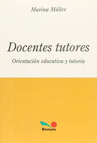 Imagen de archivo de Docentes tutores / Teachers and tutors (Educacion Y Creatividad) (Spanish Edition) a la venta por GF Books, Inc.